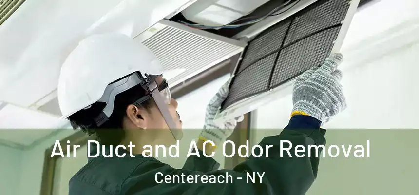  Air Duct and AC Odor Removal Centereach - NY