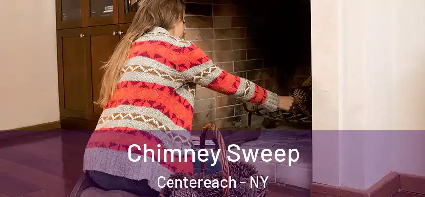 Chimney Sweep Centereach - NY