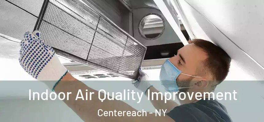  Indoor Air Quality Improvement Centereach - NY