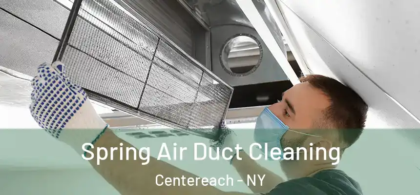  Spring Air Duct Cleaning Centereach - NY